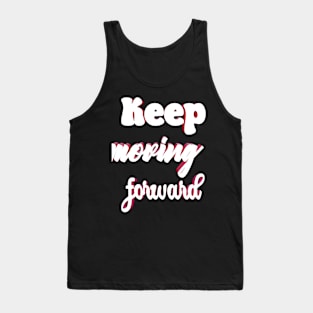 Keep moving forward Tank Top